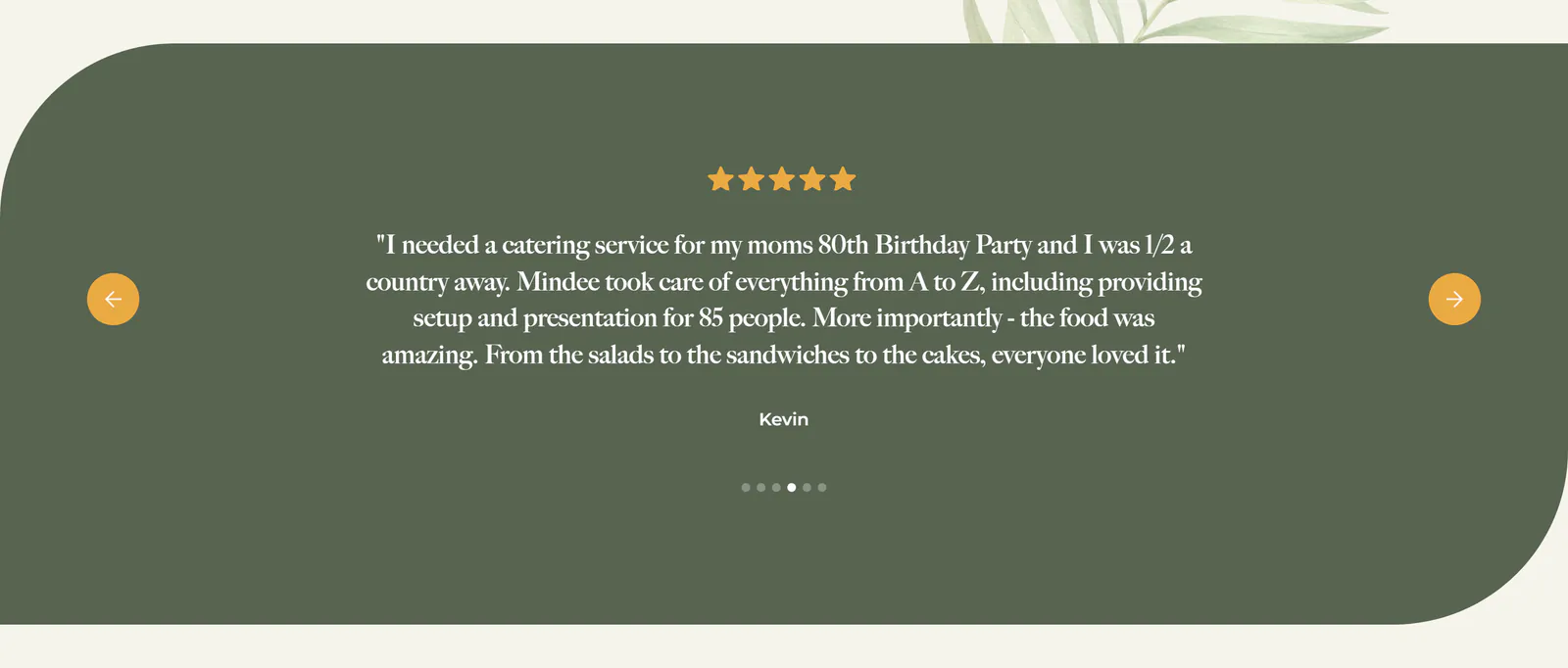 The homepage testimonial panel in sage green: five gold stars above a quote from a customer named Kevin, who hired City Café to cater a family 80th birthday party from halfway across the country and says Mindee took care of everything, including setup and presentation for 85 people.