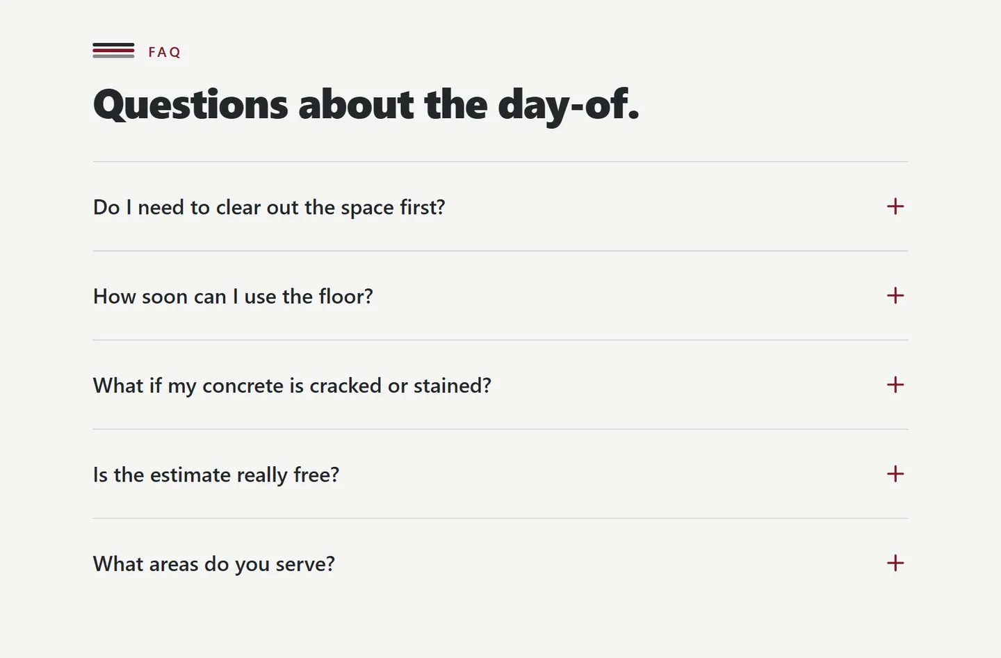 The Questions about the day-of. section of the Our Process page, listing Do I need to clear out the space first?, How soon can I use the floor?, What if my concrete is cracked or stained?, Is the estimate really free? and What areas do you serve?