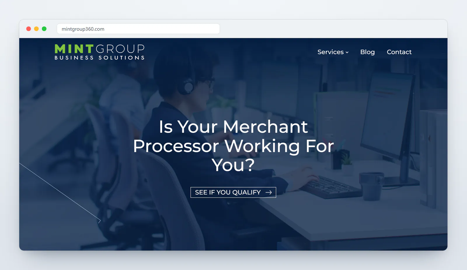 The Mint Group Business Solutions homepage hero in a browser: the green and white Mint Group logo and a menu of Services, Blog, and Contact over a dark blue photo of a call center agent at a computer, with the headline Is Your Merchant Processor Working For You? and an outlined See If You Qualify button.